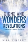 Image for Signs and Wonders Revelations: Experience Heaven on Earth