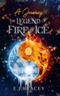 Image for A Journey : The Legend of FIRE &amp; ICE
