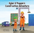 Image for Kyler &amp; Poppie&#39;s Construction Adventure