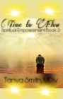 Image for Time to Flow - Spiritual Empowerment Series Book Three