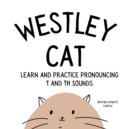 Image for Westley the Cat Pronounce the Letter T : An Early Reading Speech Excercise Book: An Early Reading Speech Excercise Book: An Early Reading Speech Excercise Book