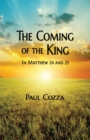 Image for The Coming of the King in Matthew 24 and 25
