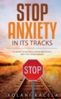 Image for Stop Anxiety In Its Tracks