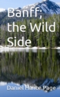 Image for Banff, the Wild Side