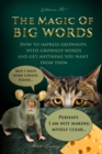 Image for The Magic of Big Words : How to impress grownups with grownup words and get anything you want from them: Social skills, social rules, talking and listening skills for kids ages 7 - 11