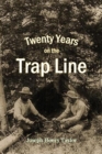 Image for Twenty Years  on the  Trap Line