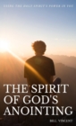 Image for The Spirit of God&#39;s Anointing