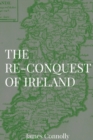 Image for The Re-Conquest of Ireland