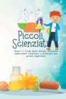 Image for Piccoli Scienziati