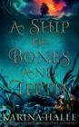 Image for A Ship of Bones and Teeth
