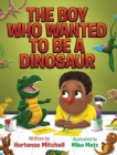 Image for The Boy Who Wanted to be a Dinosaur