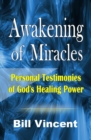 Image for Awakening of Miracles: Personal Testimonies of God&#39;s Healing Power
