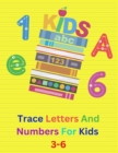 Image for Trace Letters And Numbers For Kids 3-6
