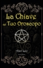 Image for La Chiave del Tuo Oroscopo