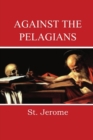 Image for Against the Pelagians