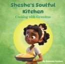 Image for Sheshe&#39;s Soulful Kitchen : Cooking With Grandma