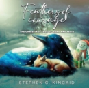 Image for Feathers of Courage : The Christmas Tale of Rory and Felix