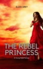 Image for Rebel Princess: A Young Adult Fantasy