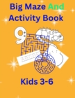 Image for Big Maze And Activity Book Kids 3-6