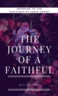 Image for The Journey of a Faithful : Adhering to the teachings of Jesus Christ