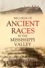 Image for Records of  Ancient Races in the Mississippi Valley