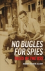 Image for No Bugles for Spies : Tales of the OSS