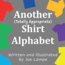 Image for Another Totally Appropriate Shirt Alphabet