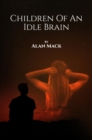 Image for Children Of An Idle Brain