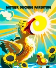 Image for Mother Ducking Parenting