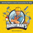 Image for Handyman&#39;s workstation. Activity Book to Learn Construction For Kids