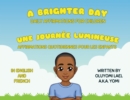 Image for A Brighter Day - Une Journ?e Lumineuse - Bilingual English/French Affirmations Book For Children