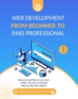 Image for Web Development from Beginner to Paid Professional, 1: Build your portfolio as you learn Html5, CSS and Javascript step by step with support