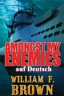 Image for Amongst My Enemies, auf Deutsch : Ein Kalten Krieg Spion-gegen-Spion-Actionthriller
