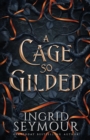 Image for A Cage So Gilded