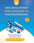 Image for Web Development from Beginner to Paid Professional, 2: Build your portfolio as you learn Html5, CSS and Javascript step by step with support