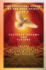 Image for The Practical School of the Holy Spirit - Part 4 of 8 - Activate Dreams and Visions