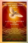 Image for Practical School of the Holy Spirit - Part 4 of 8 - Activate Dreams and Visions: Activate Dreams and Visions; Secure Fruitfulness, Multiplication and Dominion in the Secret Place - Audio Podcast links included