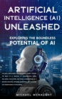 Image for Artificial Intelligence (AI) Unleashed: Exploring The Boundless Potential Of AI