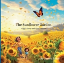Image for The Sunflower Garden : Gigi&#39;s Love and God&#39;s Grace