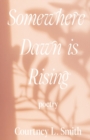 Image for Somewhere Dawn is Rising