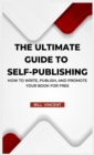 Image for The Ultimate Guide to Self-Publishing