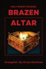 Image for BRAZEN ALTAR IN THE HOLY GHOST SCHOOL - LaFAMCALL