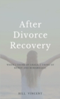 Image for After Divorce Recovery : When I Think of Grace, I Think of Mercy and Remarriage