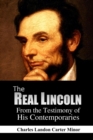 Image for Real Lincoln: From the Testimony of His Contemporaries