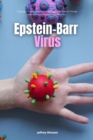 Image for Epstein-Barr Virus : A Beginner&#39;s Step-by-Step Guide to Managing EBV Naturally Through Diet, With Sample Recipes and a Meal Plan