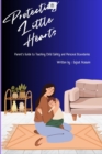 Image for Protecting Little Hearts: A Parent&#39;s Guide to Teaching Child Safety and Personal Boundaries