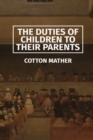 Image for The Duties of Children to their Parents
