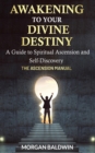 Image for Awakening to your Divine Destiny : The Ascension Manual