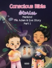 Image for Conscious Bible Stories; Mankind, The Adam and Eve Story Part I. : Children&#39;s Books For Conscious Parents