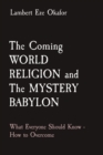 Image for The Coming WORLD RELIGION and The MYSTERY BABYLON